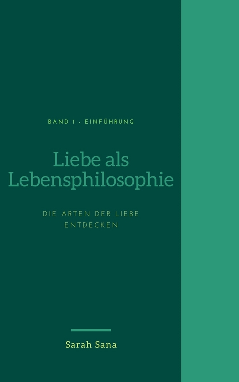 Liebe als Lebensphilosophie -  Sarah Sana