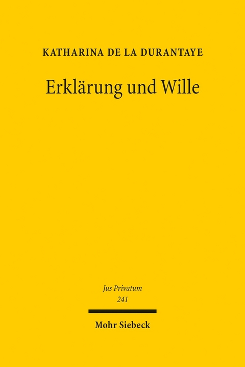 Erklärung und Wille -  Katharina de la Durantaye