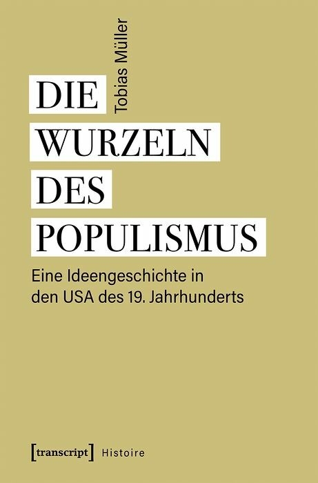 Die Wurzeln des Populismus - Tobias Müller