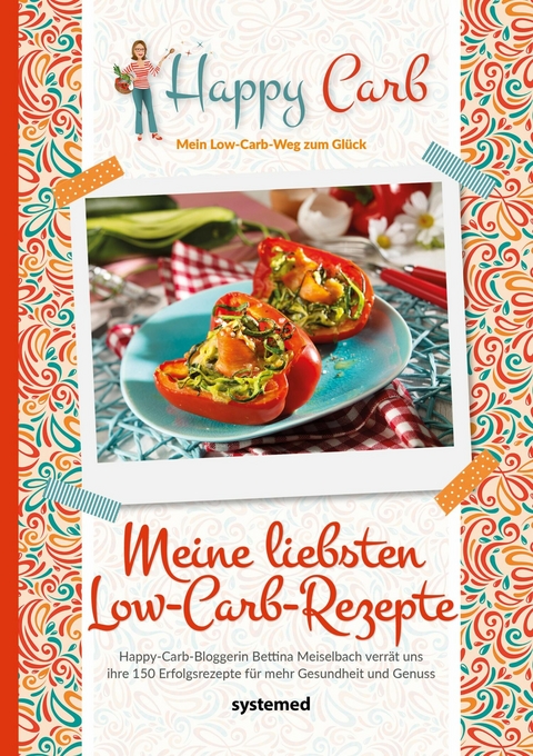 Happy Carb: Meine liebsten Low-Carb-Rezepte -  Bettina Meiselbach