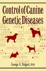 Control of Canine Genetic Diseases - George A. Padgett