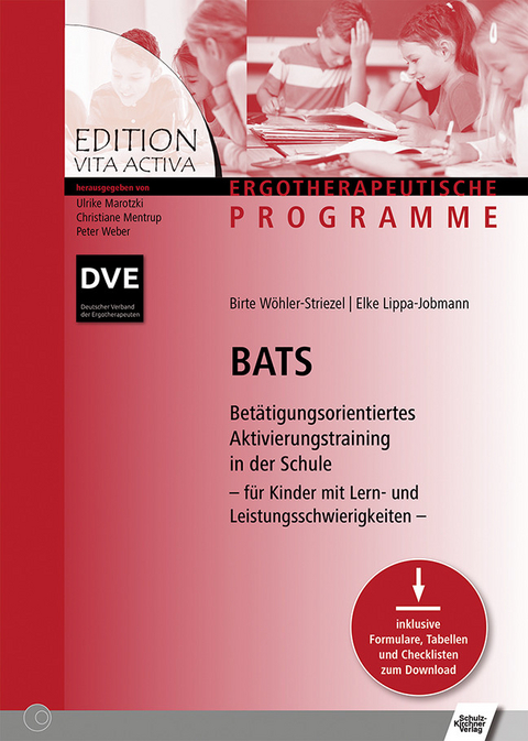 BATS: Betätigungsorientiertes Aktivierungstraining in der Schule -  Birte Wöhler-Striezel,  Elke Lippa-Jobmann