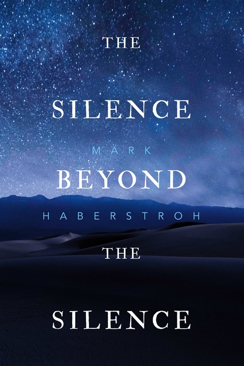 Silence Beyond the Silence -  Mark Haberstroh