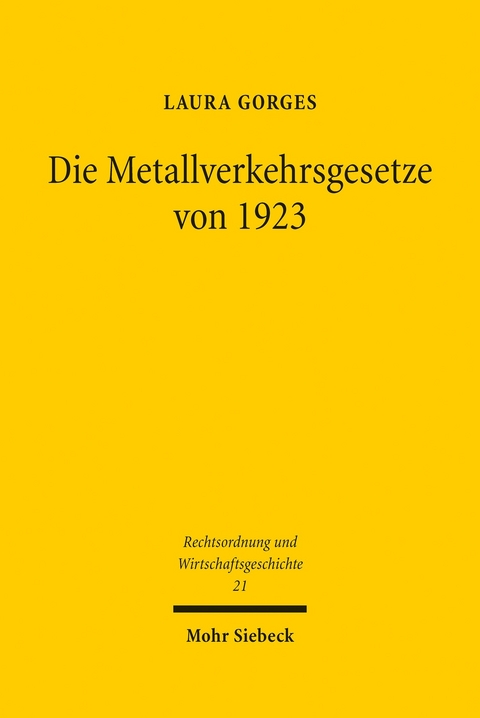 Die Metallverkehrsgesetze von 1923 -  Laura Gorges