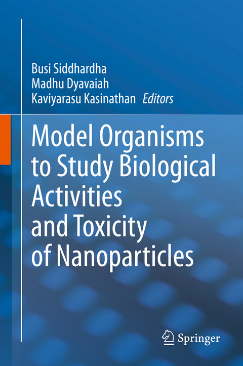 Model Organisms to Study Biological Activities and Toxicity of Nanoparticles - 