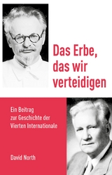 Das Erbe, das wir verteidigen - David North, Ute Reissner