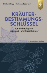 Kräuterbestimmungsschlüssel für die häufigsten Grünland- und Rasenkräuter - Martin Elsäßer, Ernst Klapp, Wilhelm Opitz von Boberfeld