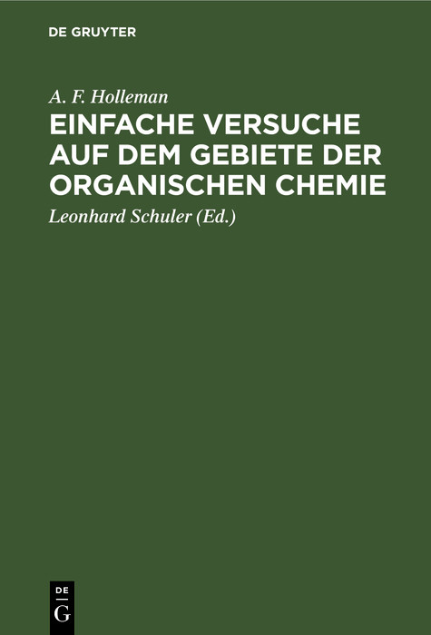 Einfache Versuche auf dem Gebiete der organischen Chemie - A. F. Holleman