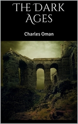 The Dark Ages - Charles Oman