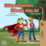 Being a Superhero (English Vietnamese Bilingual Book) - Liz Shmuilov