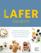 Johann Lafer - Das Beste: Meine 30 Lieblingsrezepte - Johann Lafer