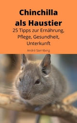 Chinchilla als Haustier - Andre Sternberg