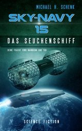 Sky-Navy 15 - Das Seuchenschiff - Michael Schenk