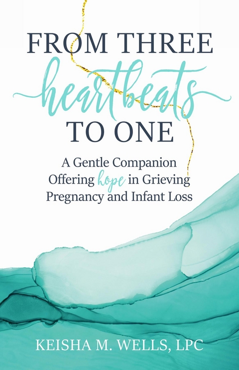 From Three Heartbeats to One -  Keisha M. Wells