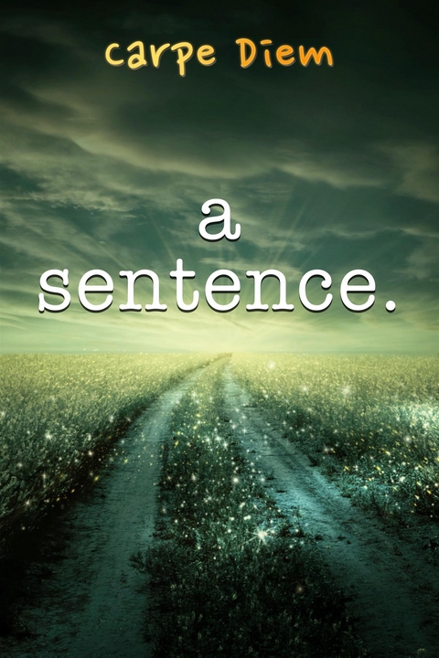 Sentence -  Carpe Diem