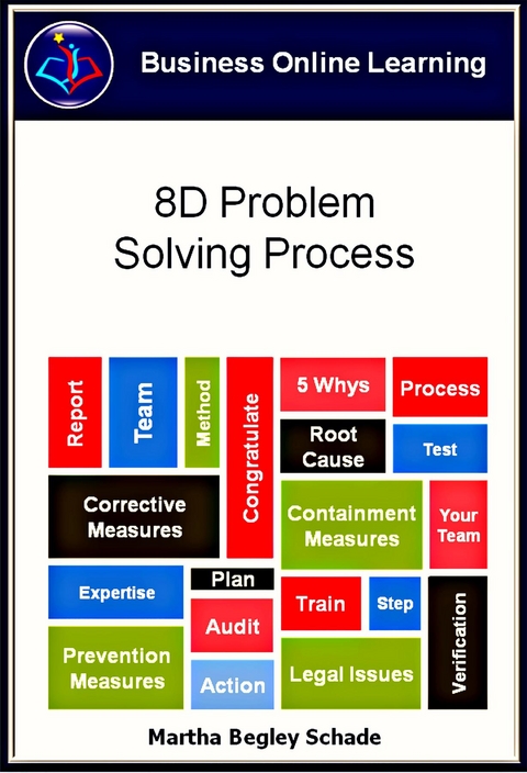 8D Problem Solving Process -  Martha Begley Schade