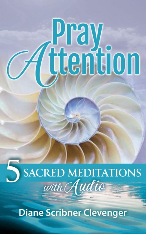 Pray Attention -  Diane Scribner Clevenger