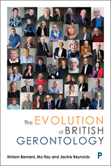 Evolution of British Gerontology -  Miriam Bernard,  Mo Ray,  Jackie Reynolds