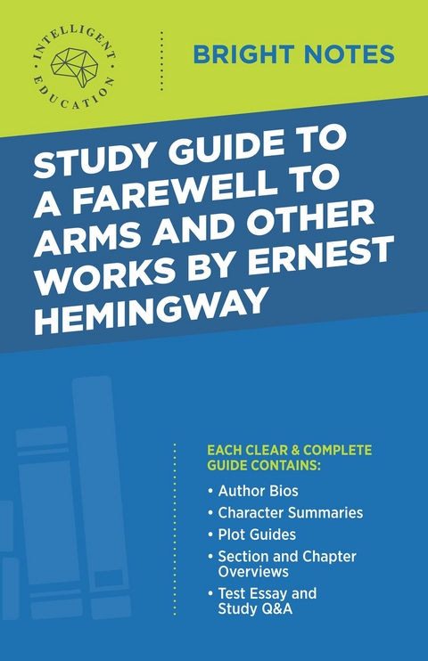 Study Guide to A Farewell to Arms and Other Works by Ernest Hemingway - 