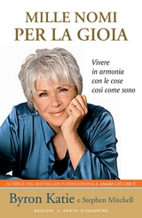 Mille nomi per la gioia - Byron Katie