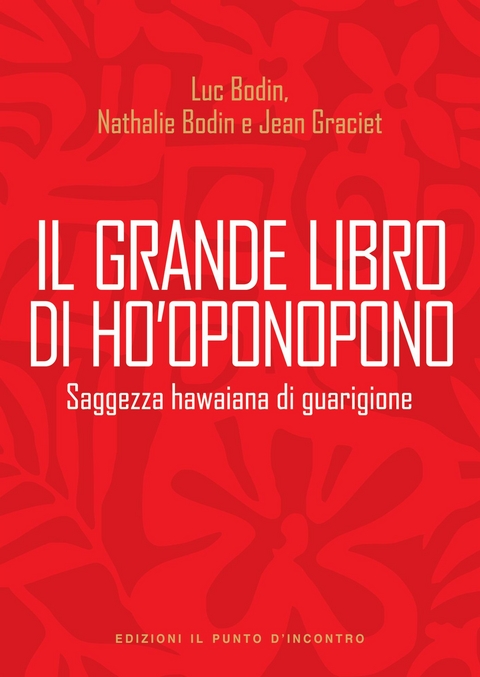 Il grande libro di Ho'oponopono - Luc Bodin, Nathalie Bodin, Jean Graciet