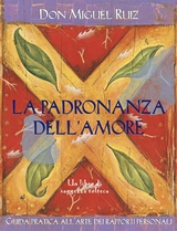 La padronanza dell'amore - Miguel Ruiz