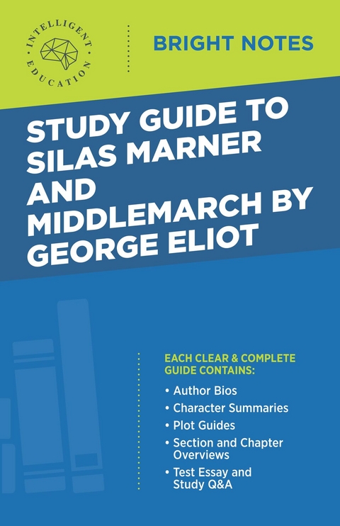 Study Guide to Silas Marner and Middlemarch by George Eliot - 