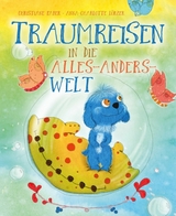 Traumreisen in die Alles-Anders-Welt - Christiane Faber