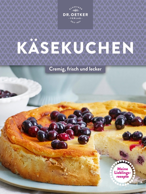 Meine Lieblingsrezepte: Käsekuchen - Dr. Oetker