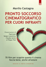 Pronto soccorso cinematografico per cuori infranti - Manlio Castagna