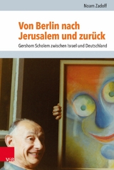 Von Berlin nach Jerusalem und zurück -  Noam Zadoff