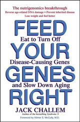 Feed Your Genes Right - Jack Challem