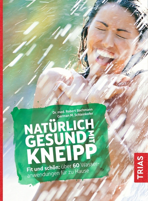 Natürlich gesund mit Kneipp - Robert Bachmann, German M. Schleinkofer