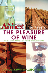 The Learning Annex Presents The Pleasure of Wine - Ian Blackburn, Allison Levine