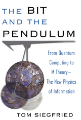 The Bit and the Pendulum - Tom Siegfried