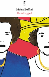 Handbagged -  Moira Buffini