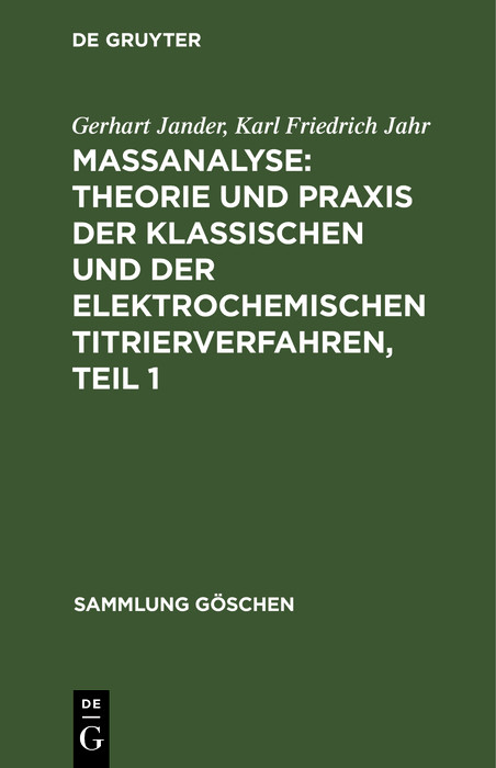 Maßanalyse: Theorie und Praxis der klassischen und der elektrochemischen Titrierverfahren, Teil 1 - Gerhart Jander, Karl Friedrich Jahr