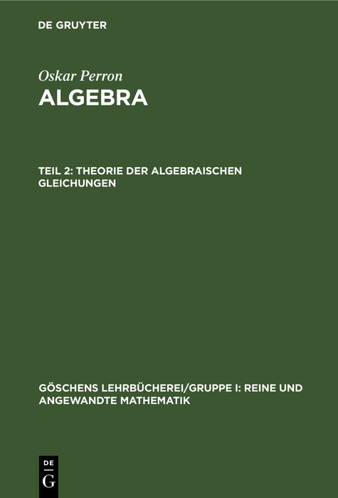 Theorie der algebraischen Gleichungen - Oskar Perron