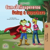 Cum să fii un supererou Being a Superhero - Liz Shmuilov