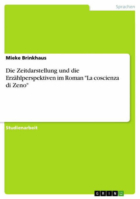 Die Zeitdarstellung und die Erzählperspektiven im Roman "La coscienza di Zeno" - Mieke Brinkhaus