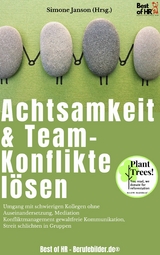 Achtsamkeit & Team-Konflikte lösen -  Simone Janson