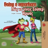 Being a Superhero (English Greek Bilingual Book) - Liz Shmuilov