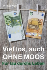 Viel los, auch ohne Moos - Thomas Werk