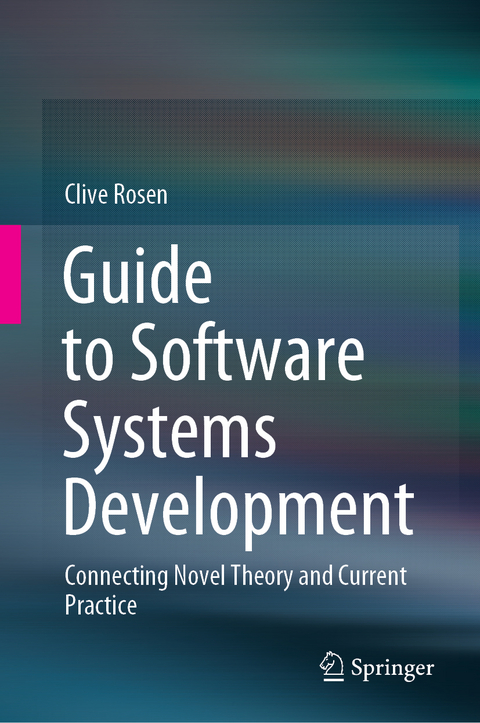 Guide to Software Systems Development - Clive Rosen