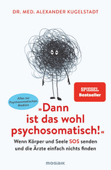 "Dann ist das wohl psychosomatisch!" - Alexander Kugelstadt