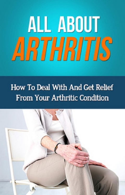 All About Arthritis -  James Squires