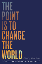 The Point is to Change the World -  Andaiye