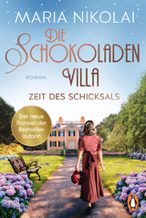 Die Schokoladenvilla - Zeit des Schicksals -  Maria Nikolai