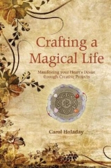 Crafting a Magical Life - Carol Holaday