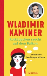 Rotkäppchen raucht auf dem Balkon - Wladimir Kaminer